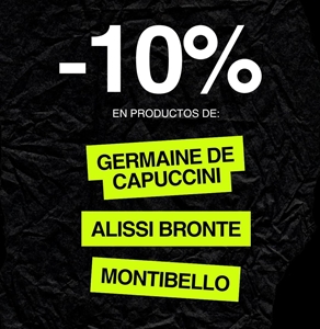 10% Descuento en Germaine de Capuccini, Montibello y Alissi Brontë